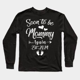 Soon To Be Mommy Again Est 2024 Long Sleeve T-Shirt